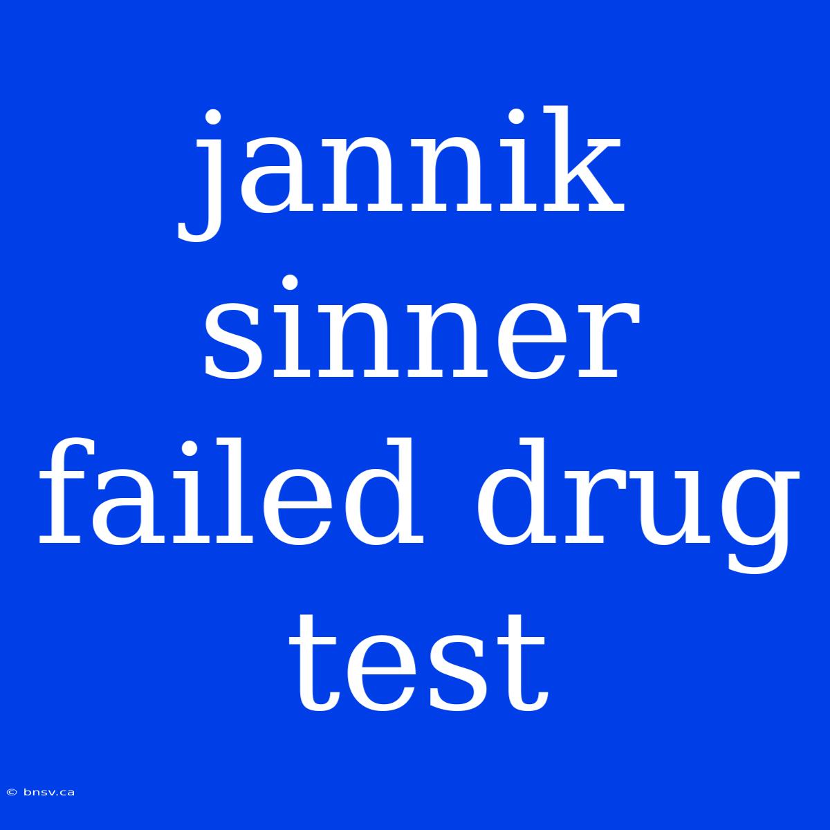 Jannik Sinner Failed Drug Test