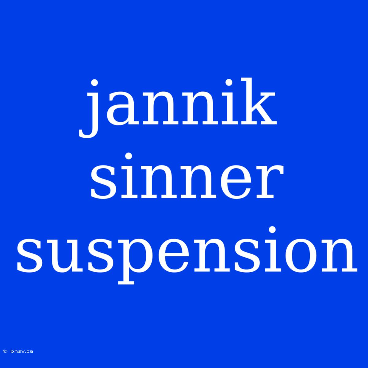 Jannik Sinner Suspension