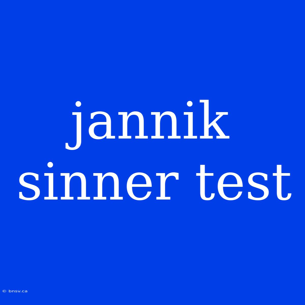 Jannik Sinner Test