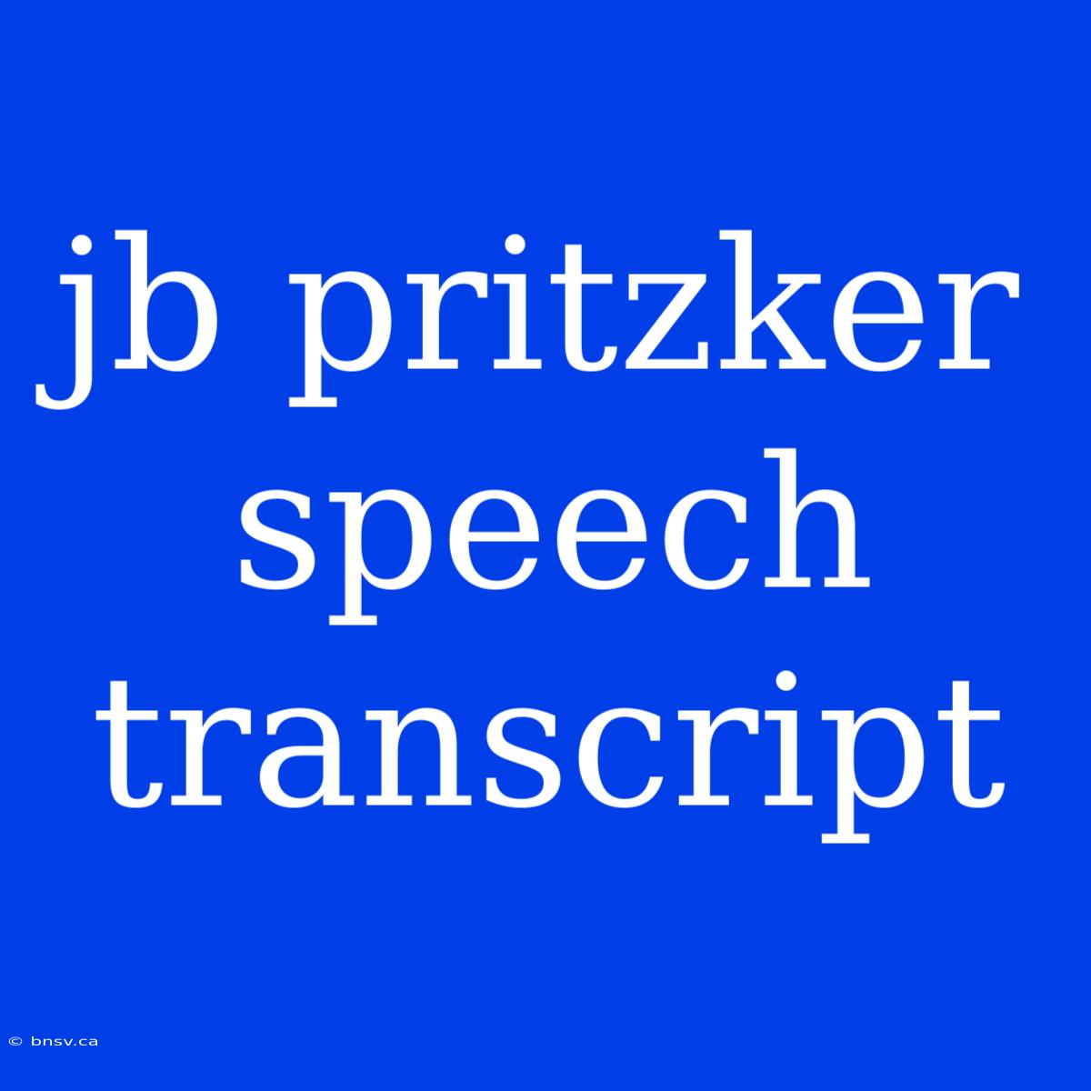 Jb Pritzker Speech Transcript