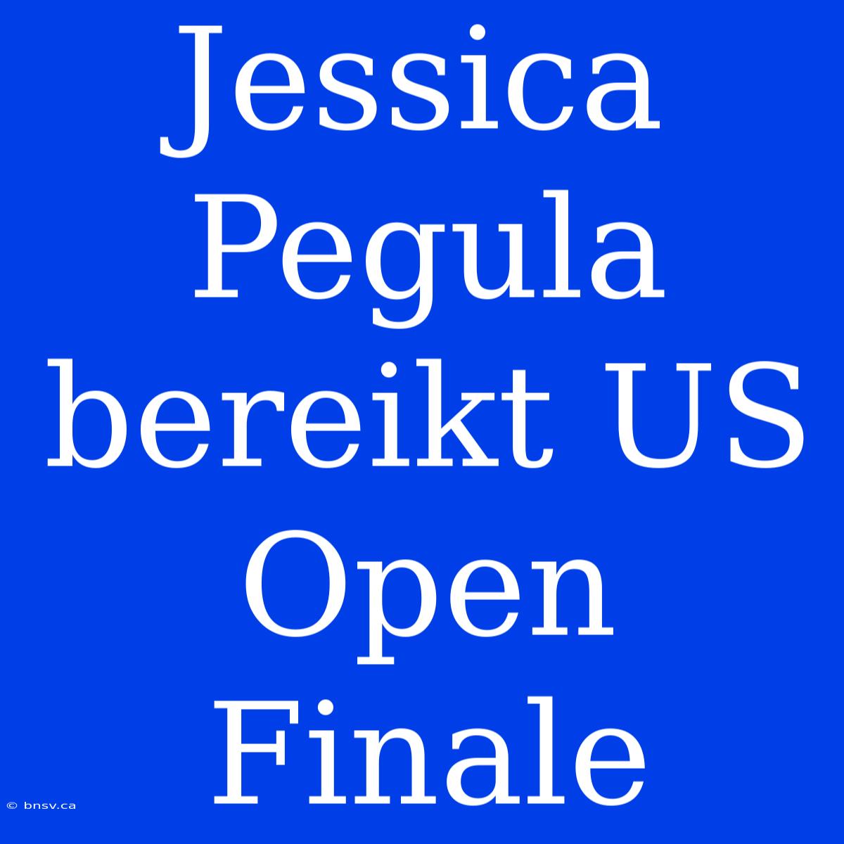 Jessica Pegula Bereikt US Open Finale