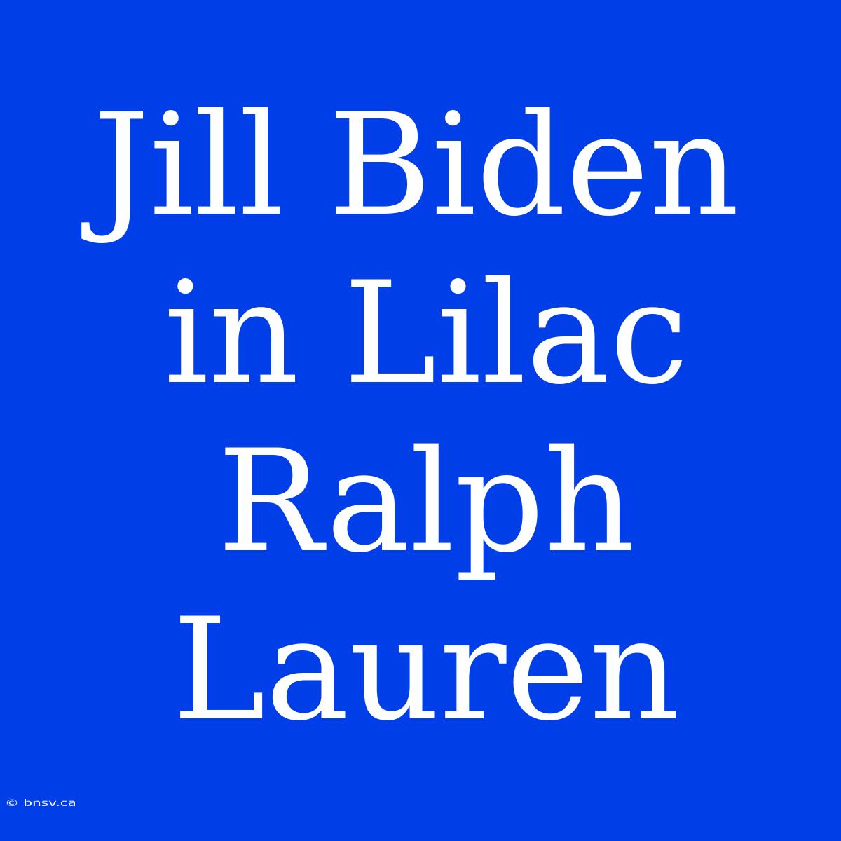 Jill Biden In Lilac Ralph Lauren