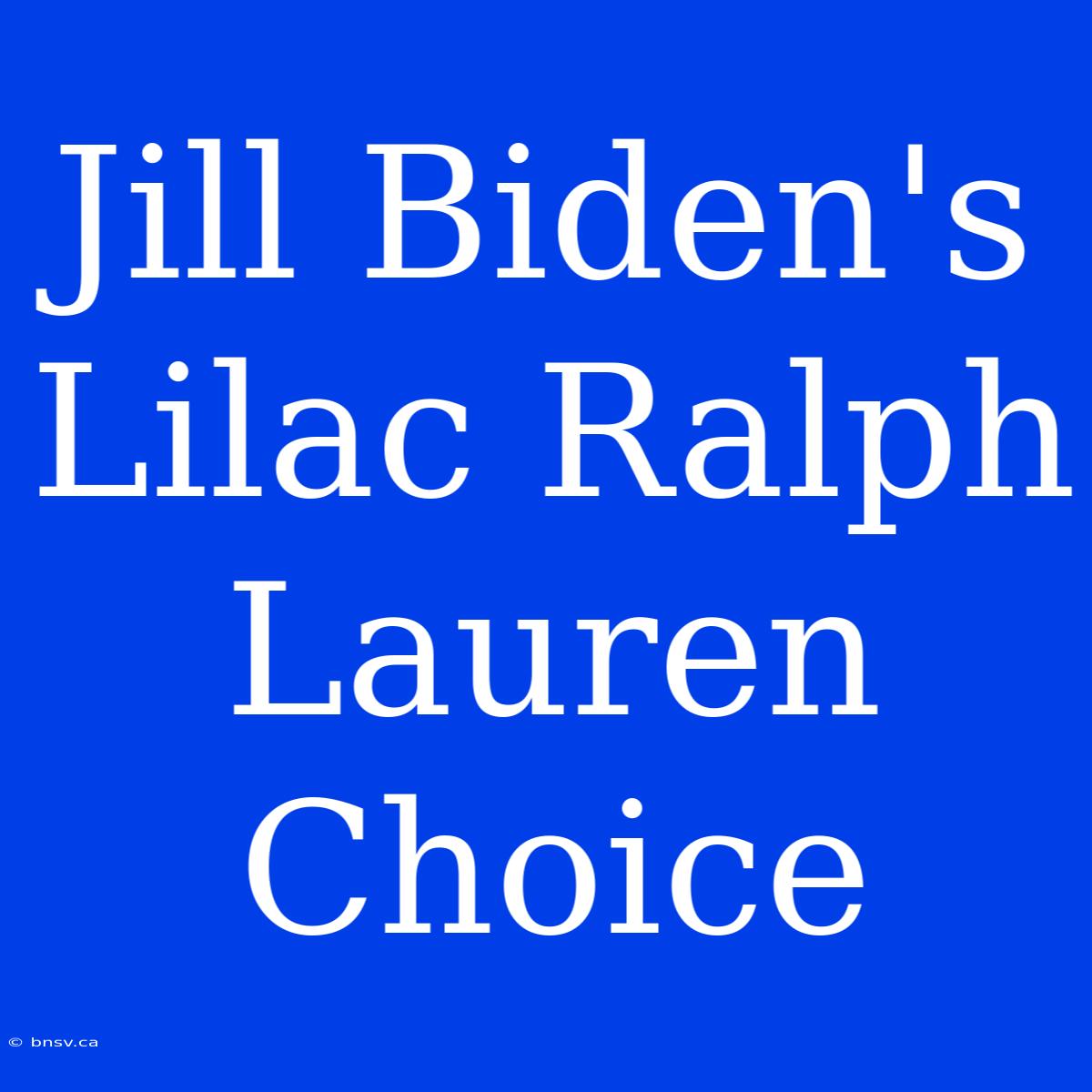 Jill Biden's Lilac Ralph Lauren Choice