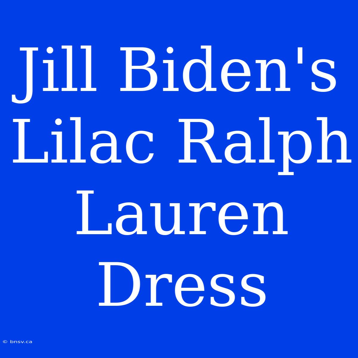 Jill Biden's Lilac Ralph Lauren Dress