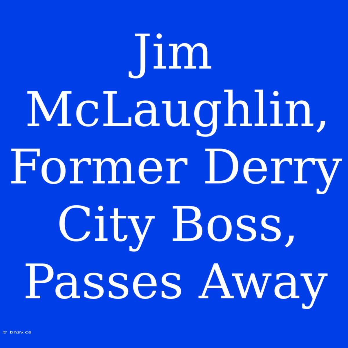 Jim McLaughlin, Former Derry City Boss, Passes Away