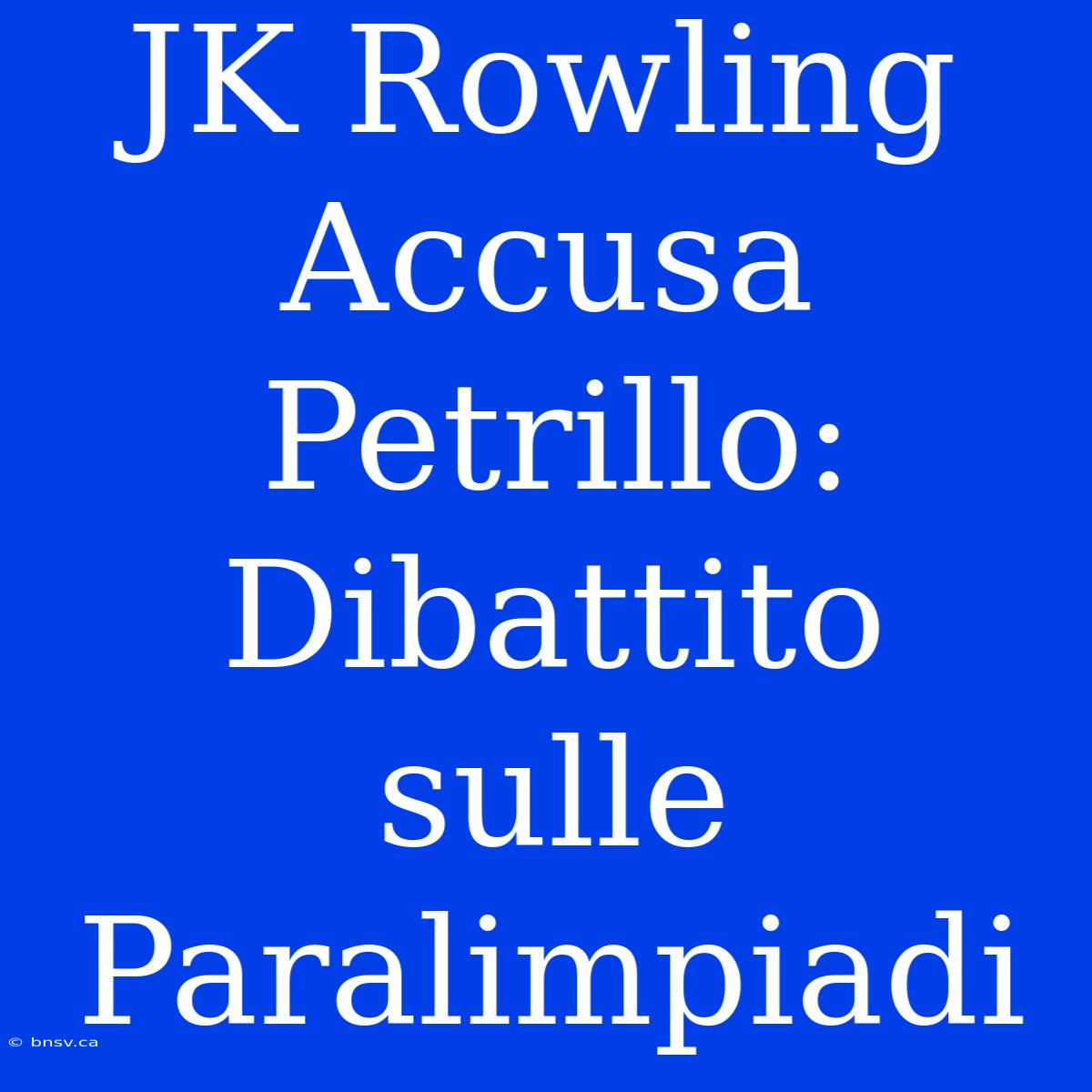 JK Rowling Accusa Petrillo: Dibattito Sulle Paralimpiadi