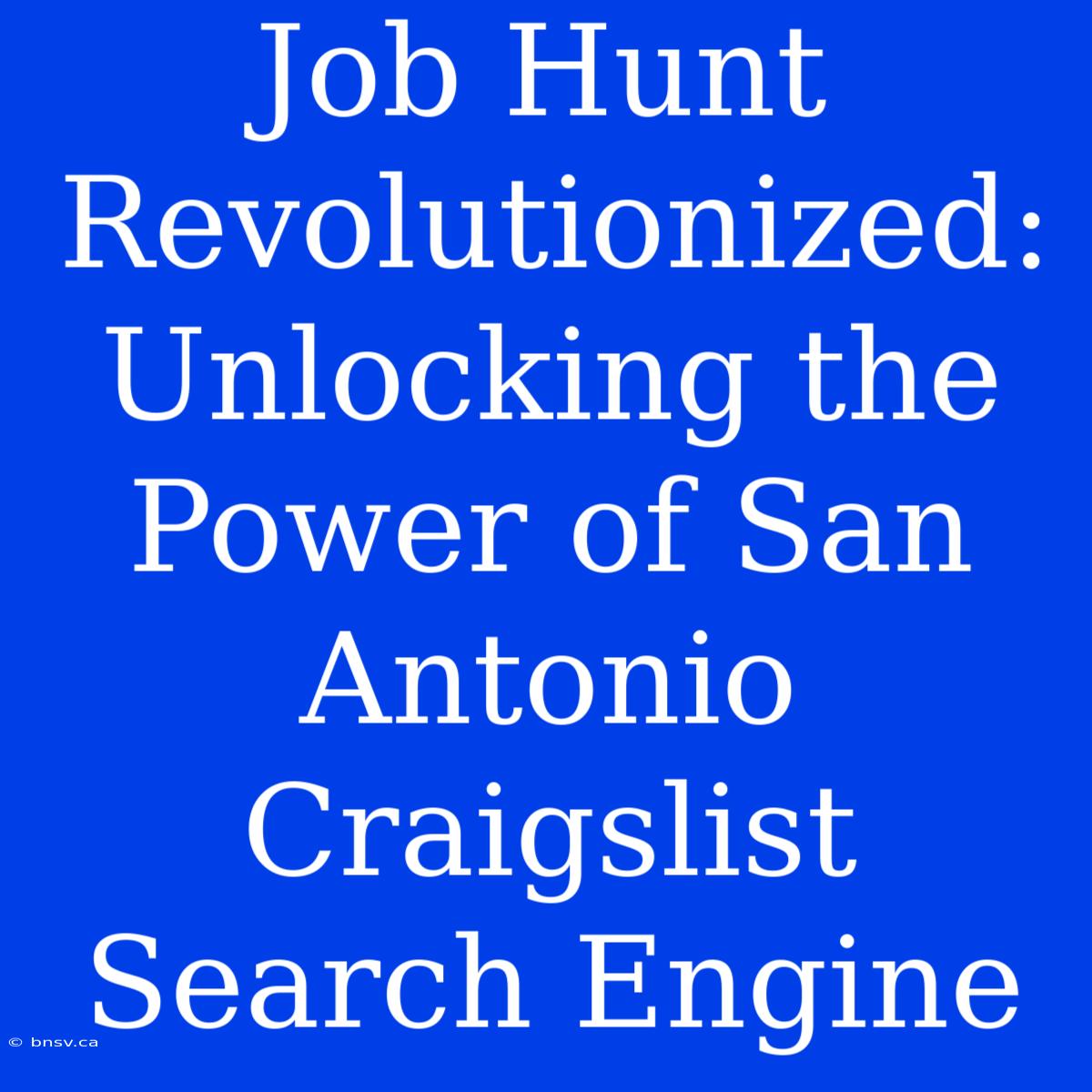 Job Hunt Revolutionized: Unlocking The Power Of San Antonio Craigslist Search Engine