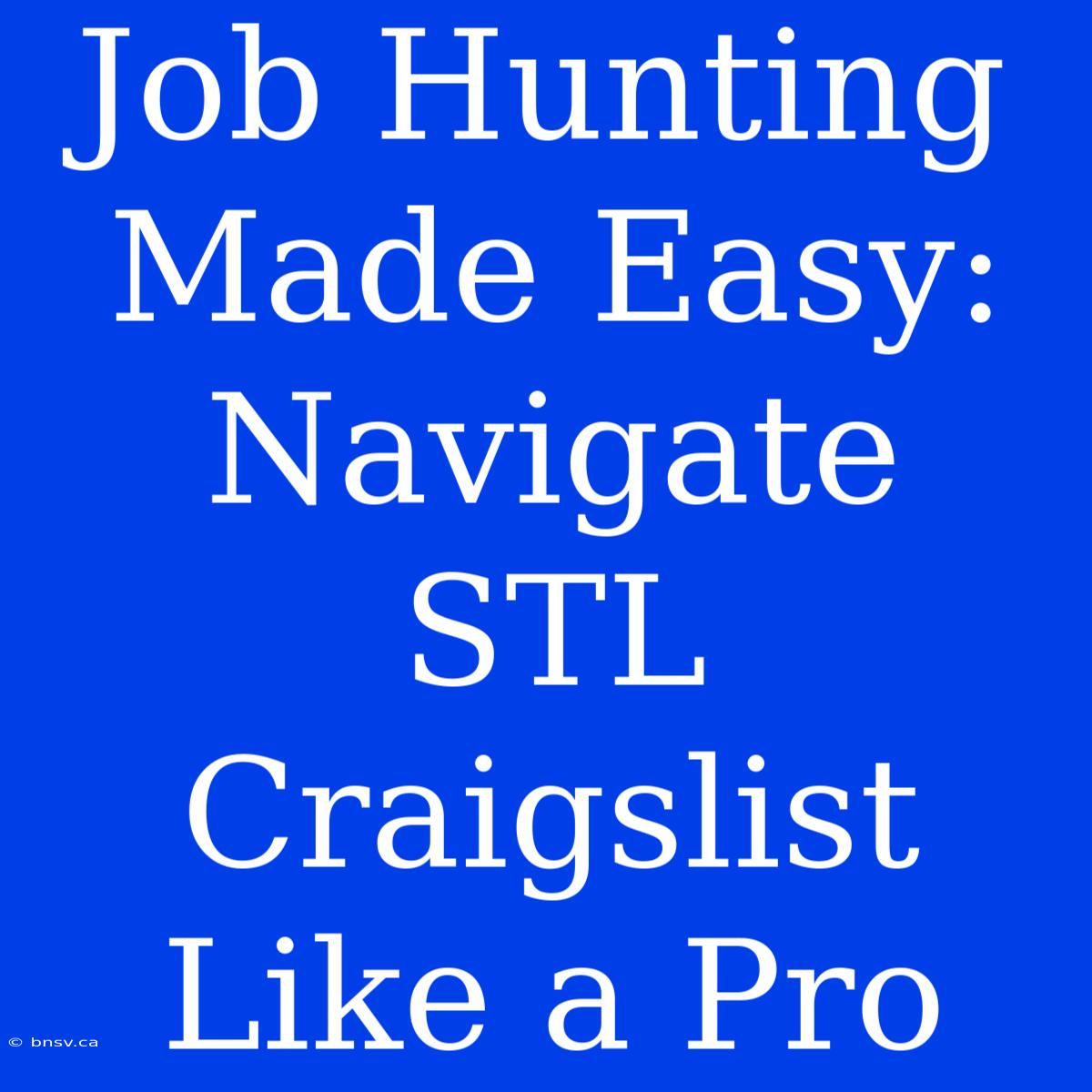 Job Hunting Made Easy: Navigate STL Craigslist Like A Pro