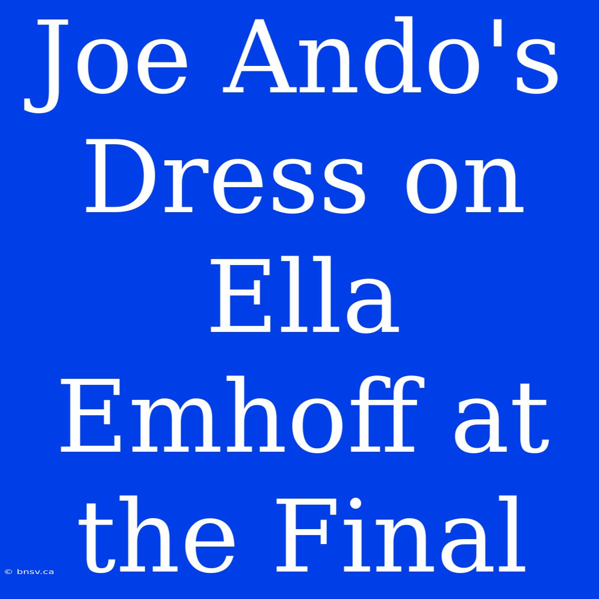 Joe Ando's Dress On Ella Emhoff At The Final