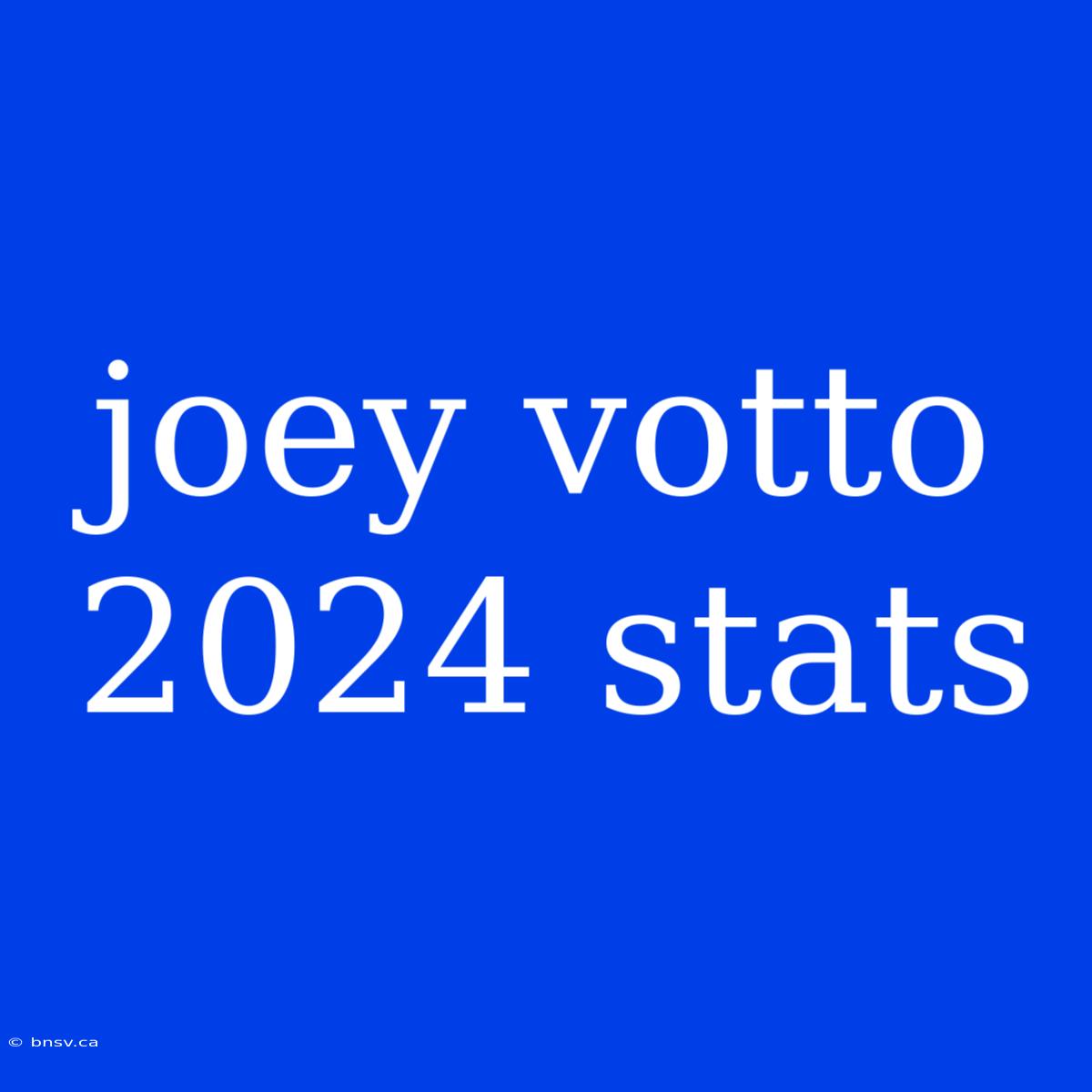 Joey Votto 2024 Stats