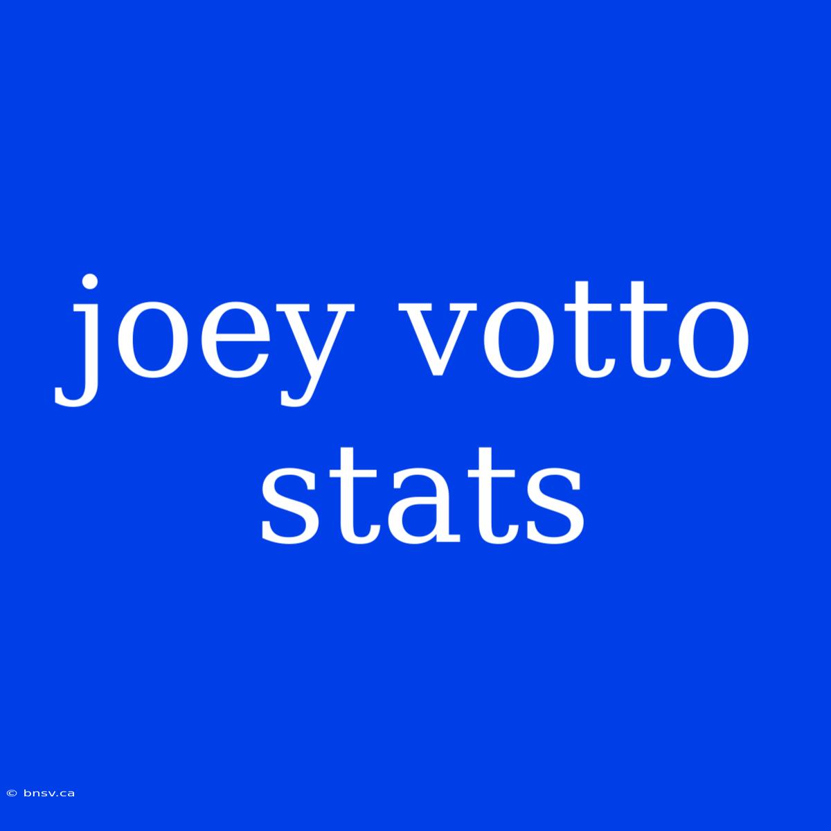 Joey Votto Stats