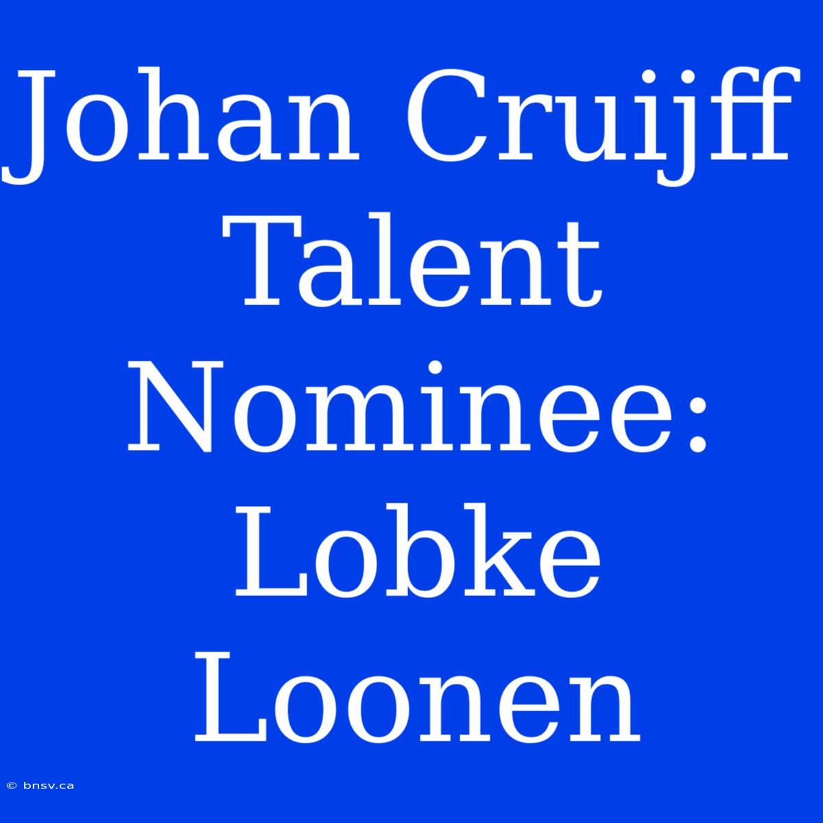 Johan Cruijff Talent Nominee: Lobke Loonen