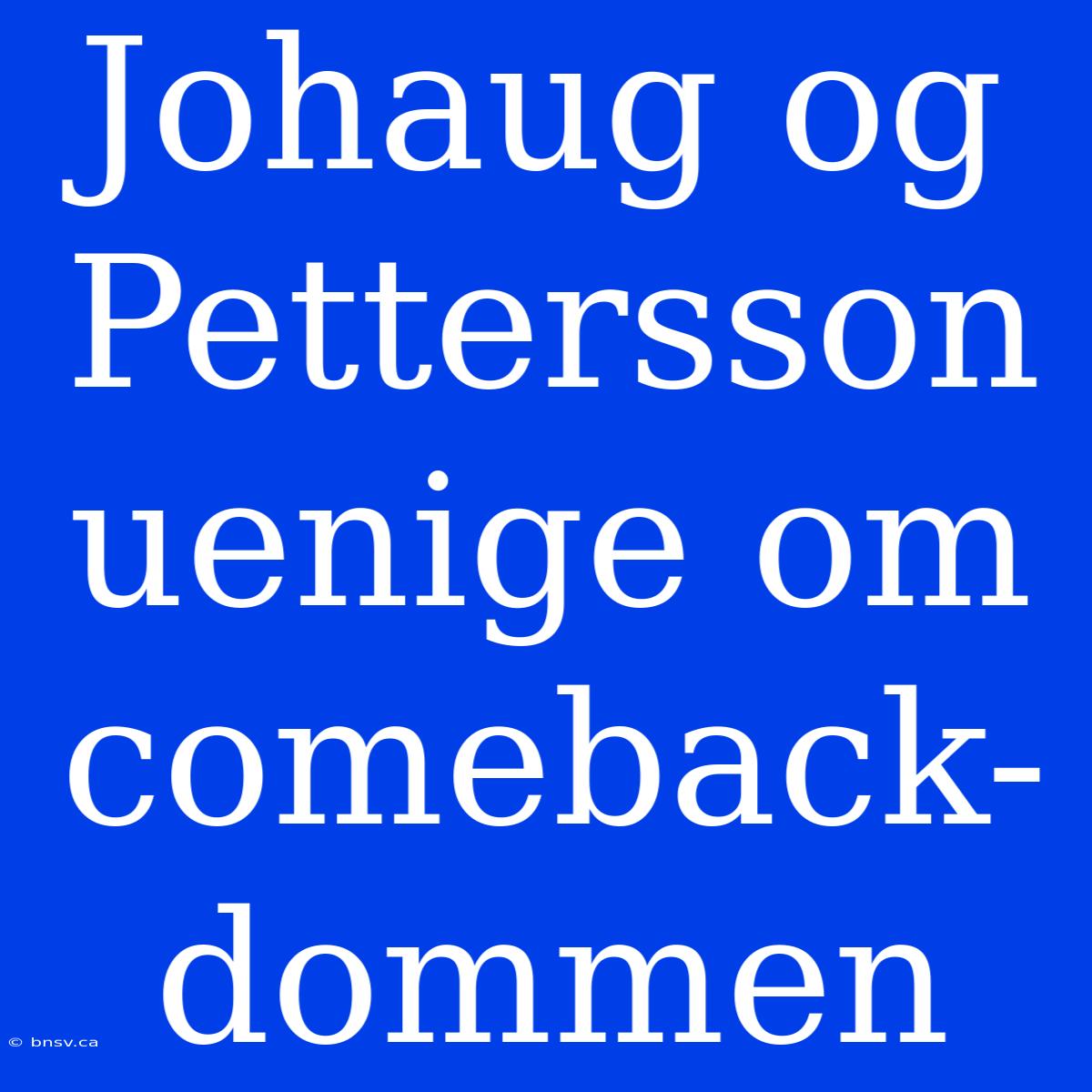 Johaug Og Pettersson Uenige Om Comeback-dommen