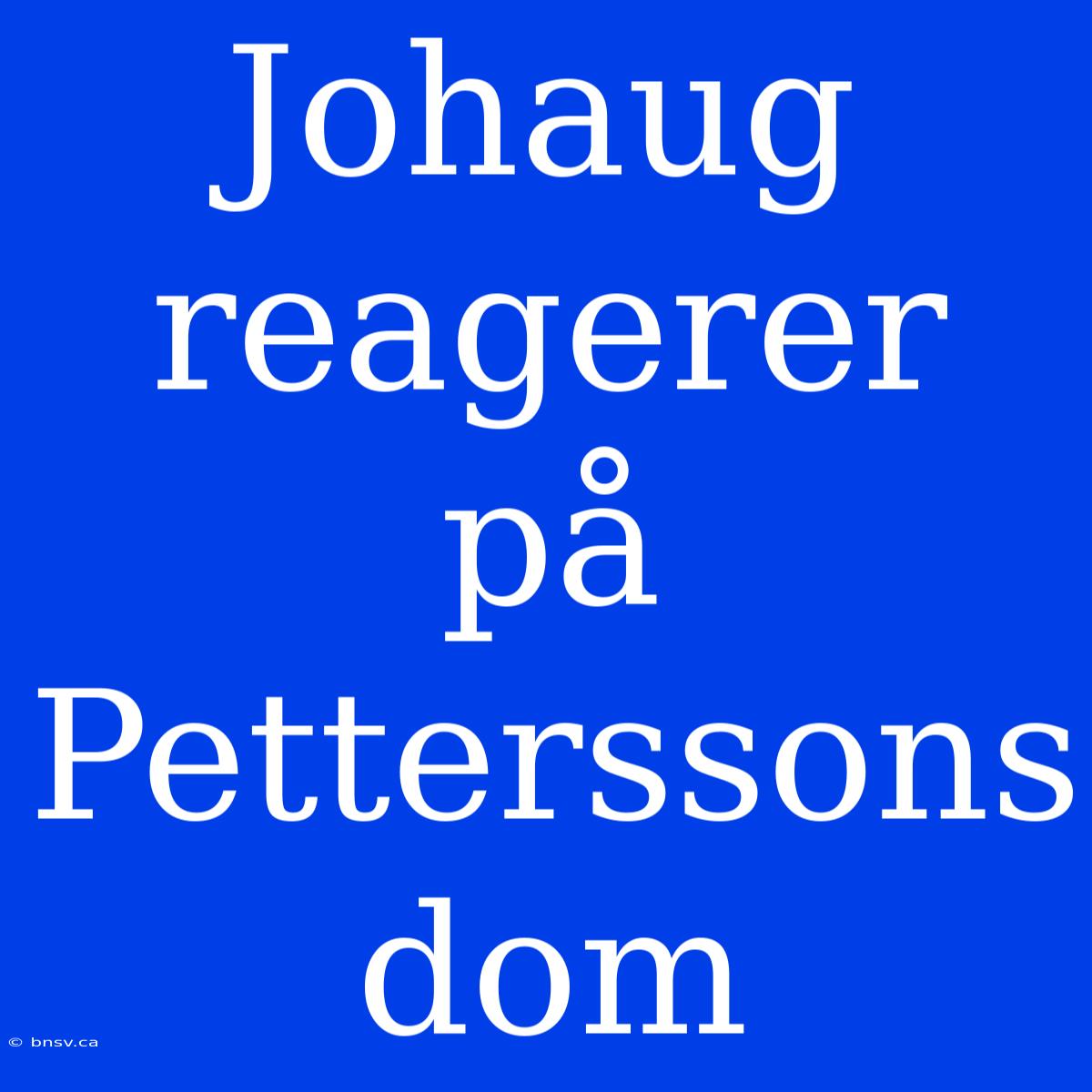 Johaug Reagerer På Petterssons Dom