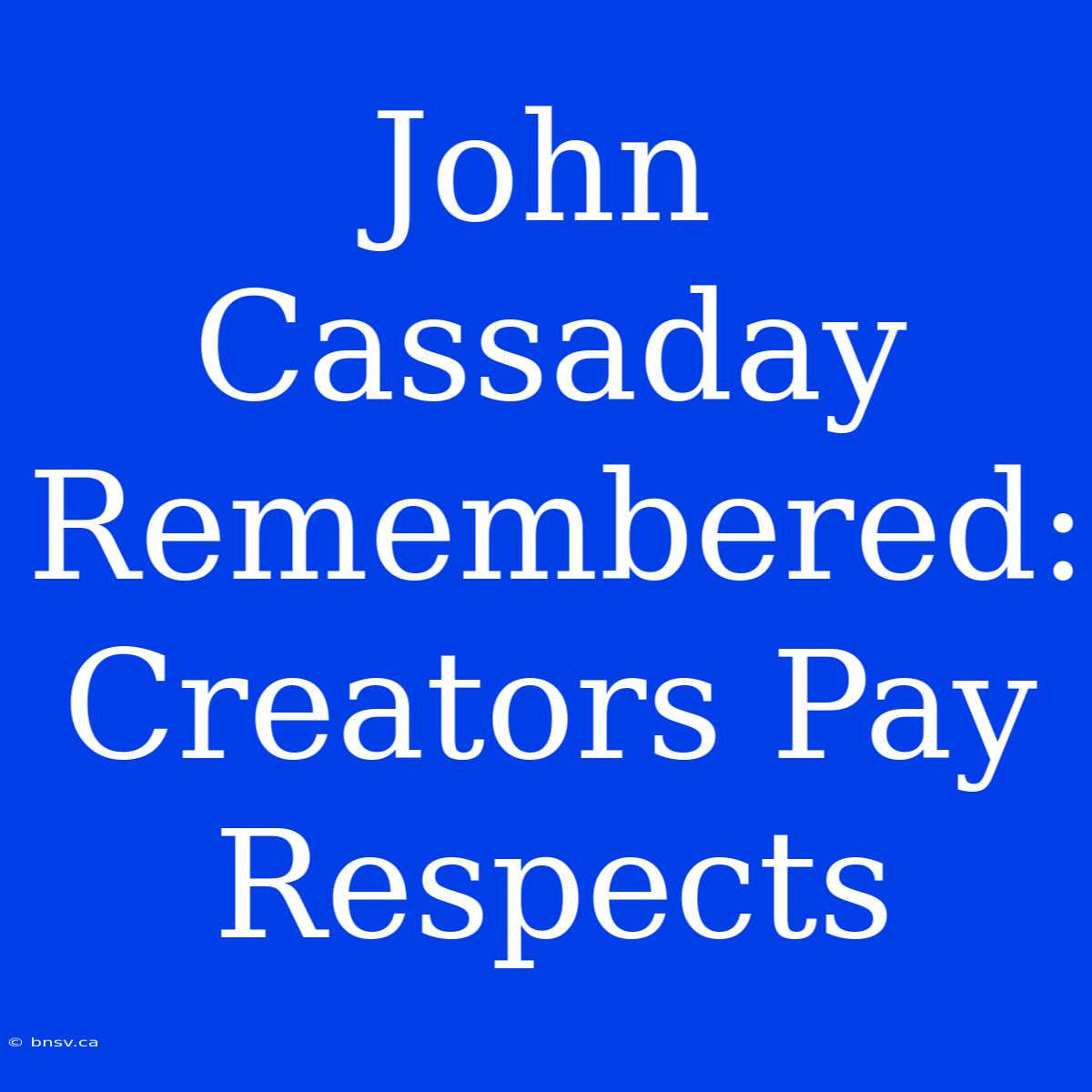 John Cassaday Remembered: Creators Pay Respects