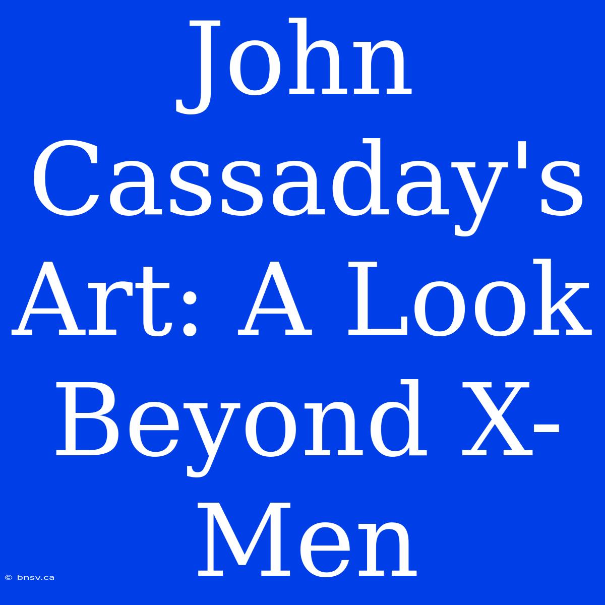 John Cassaday's Art: A Look Beyond X-Men