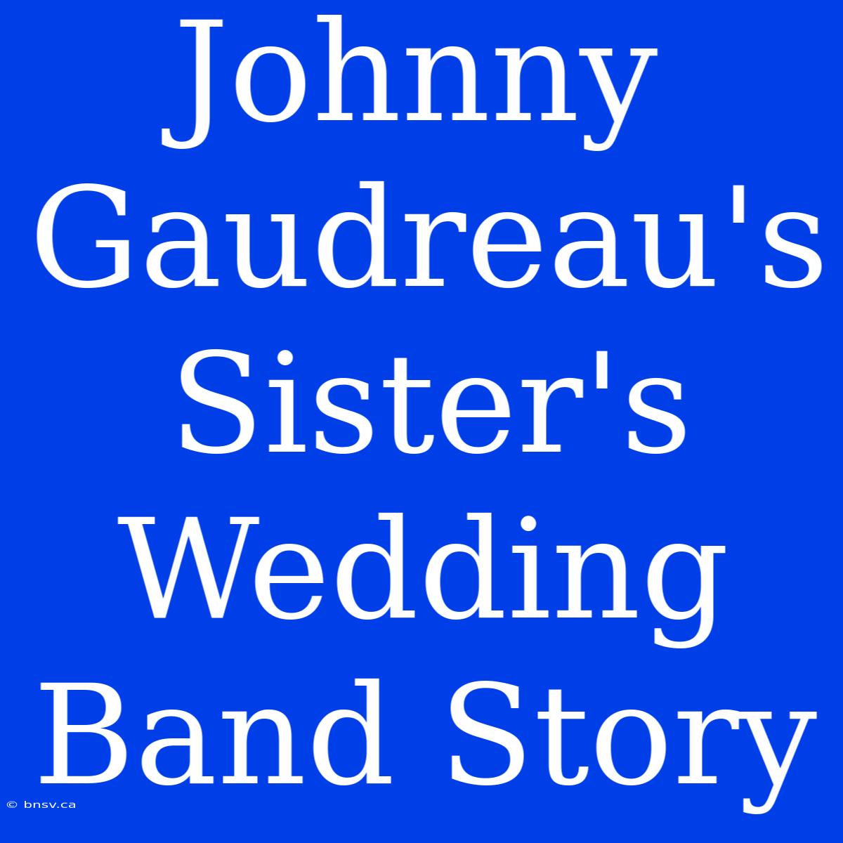 Johnny Gaudreau's Sister's Wedding Band Story