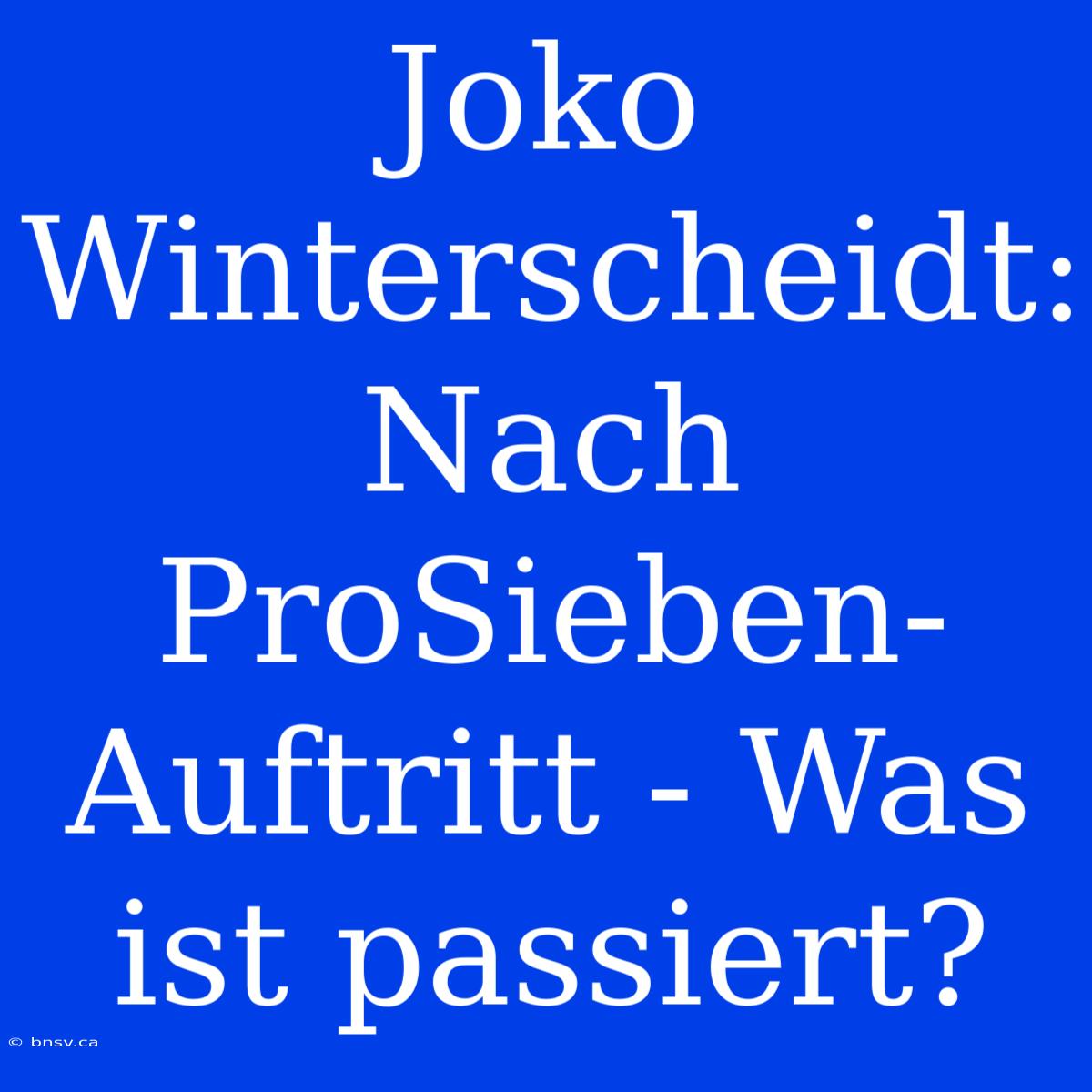 Joko Winterscheidt: Nach ProSieben-Auftritt - Was Ist Passiert?