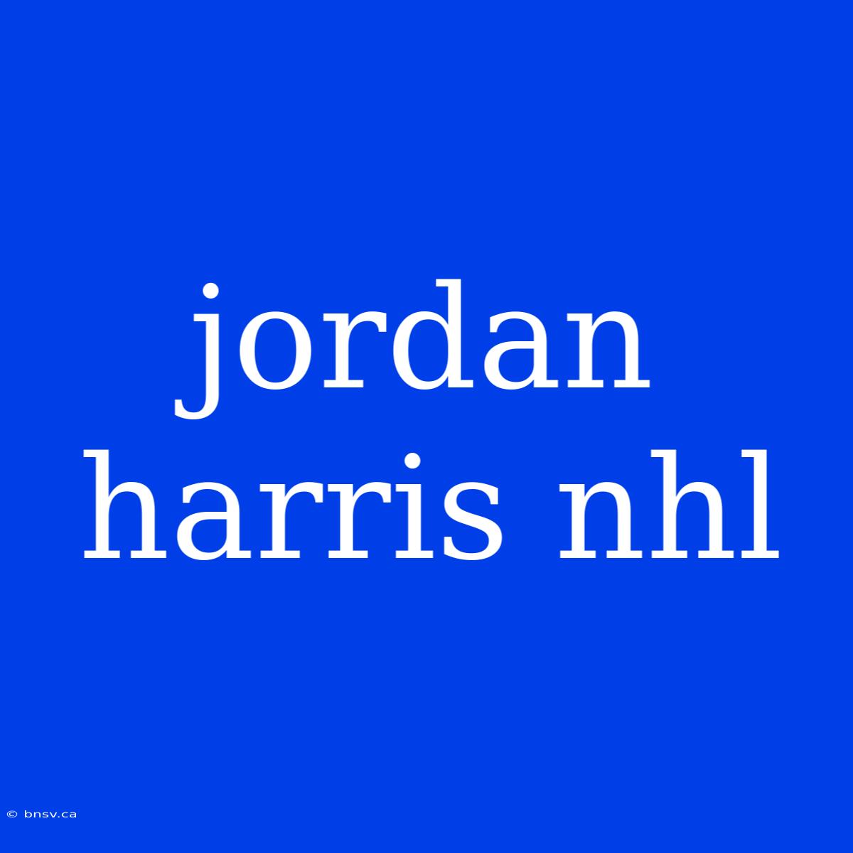 Jordan Harris Nhl