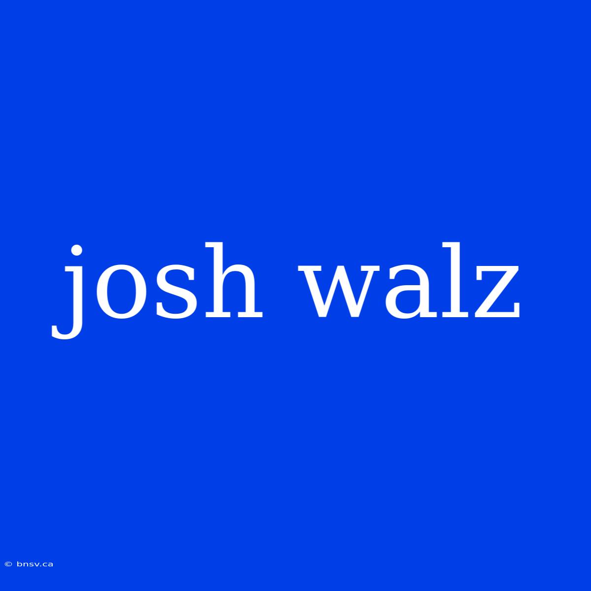 Josh Walz