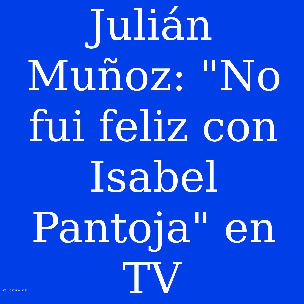 Julián Muñoz: 