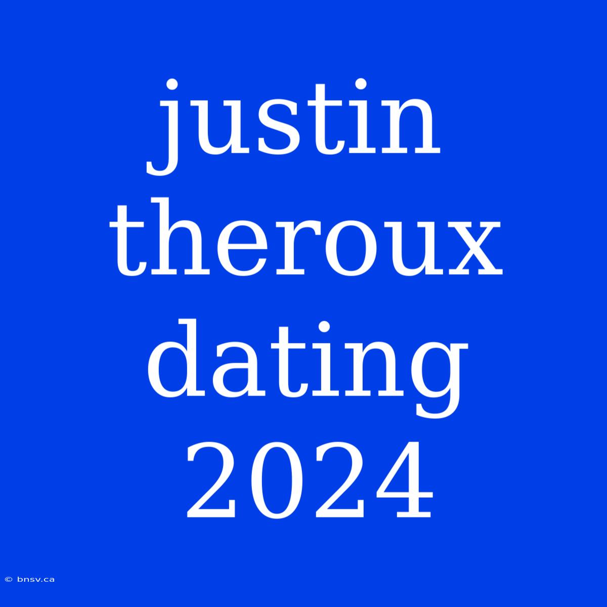 Justin Theroux Dating 2024