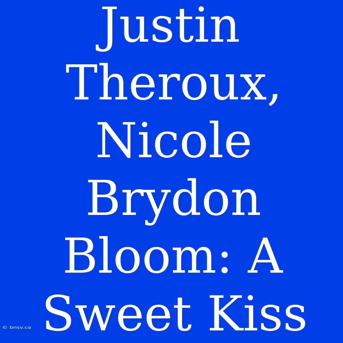 Justin Theroux, Nicole Brydon Bloom: A Sweet Kiss