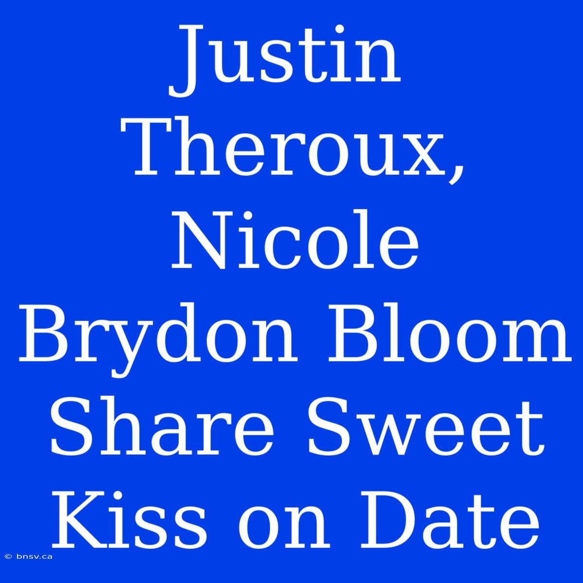 Justin Theroux, Nicole Brydon Bloom Share Sweet Kiss On Date