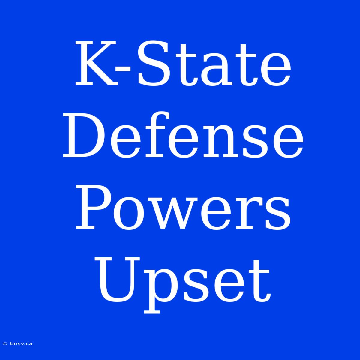 K-State Defense Powers Upset