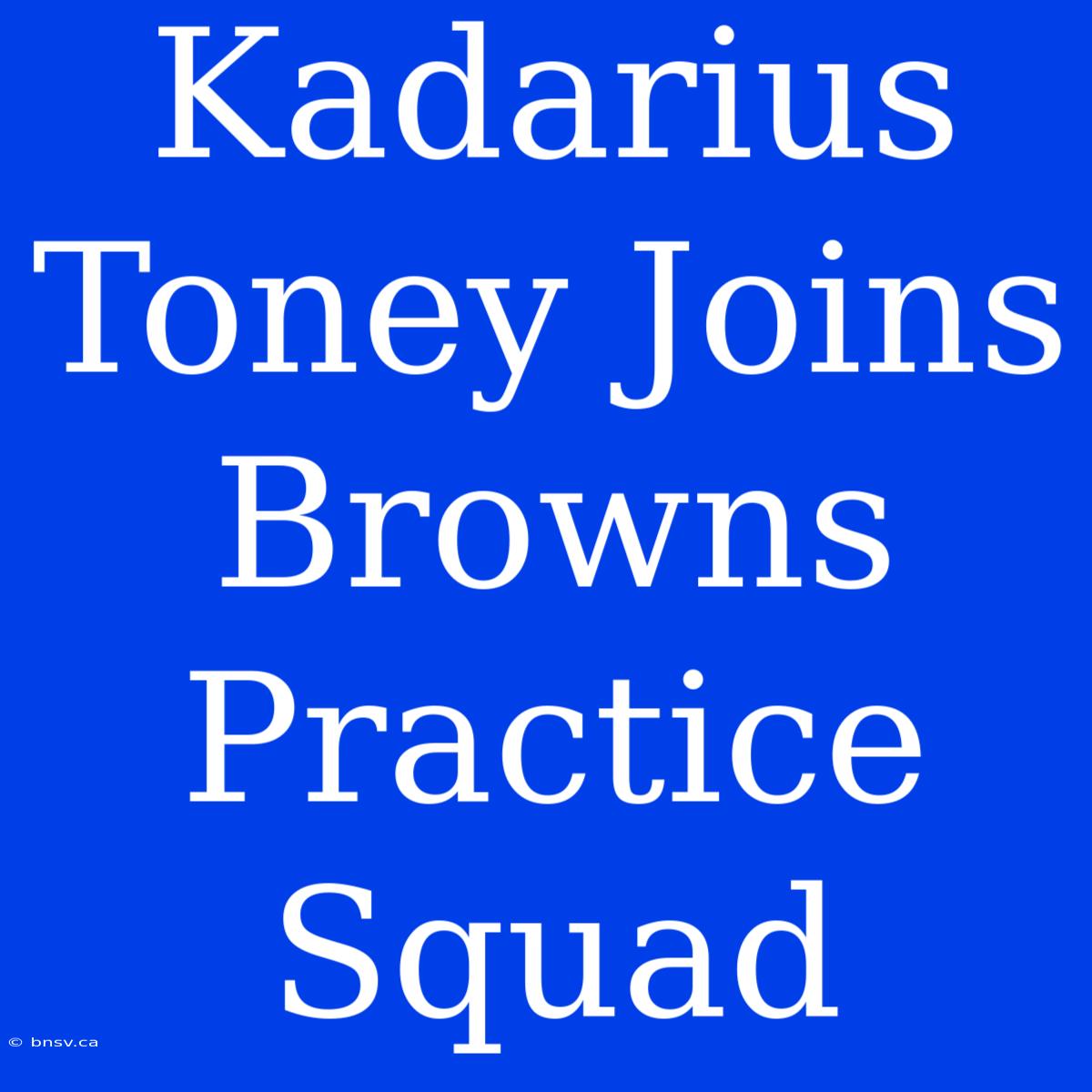 Kadarius Toney Joins Browns Practice Squad