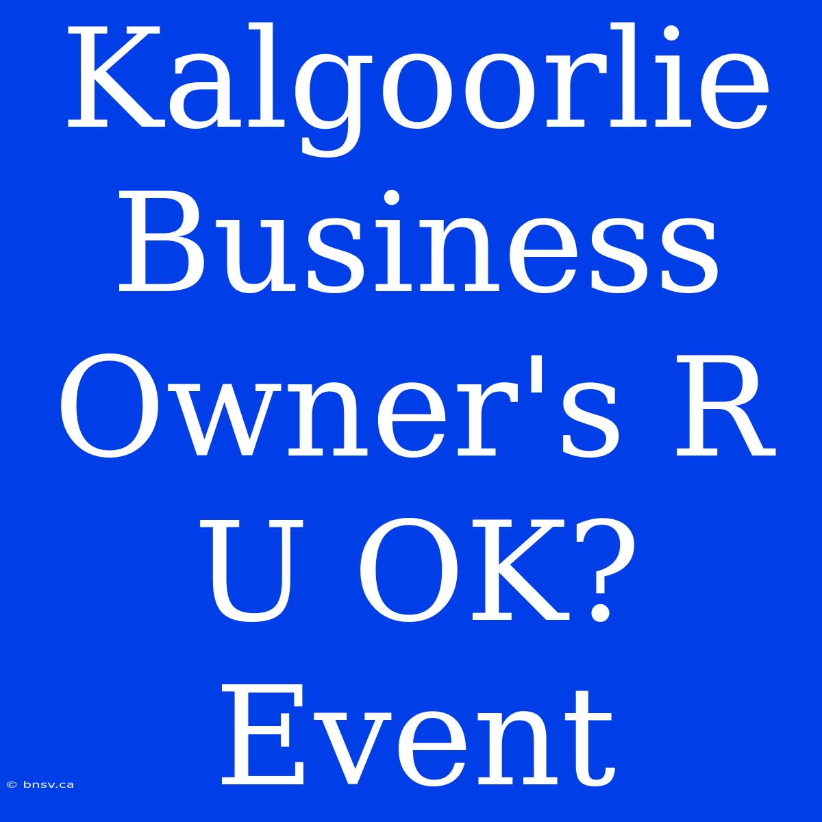 Kalgoorlie Business Owner's R U OK? Event