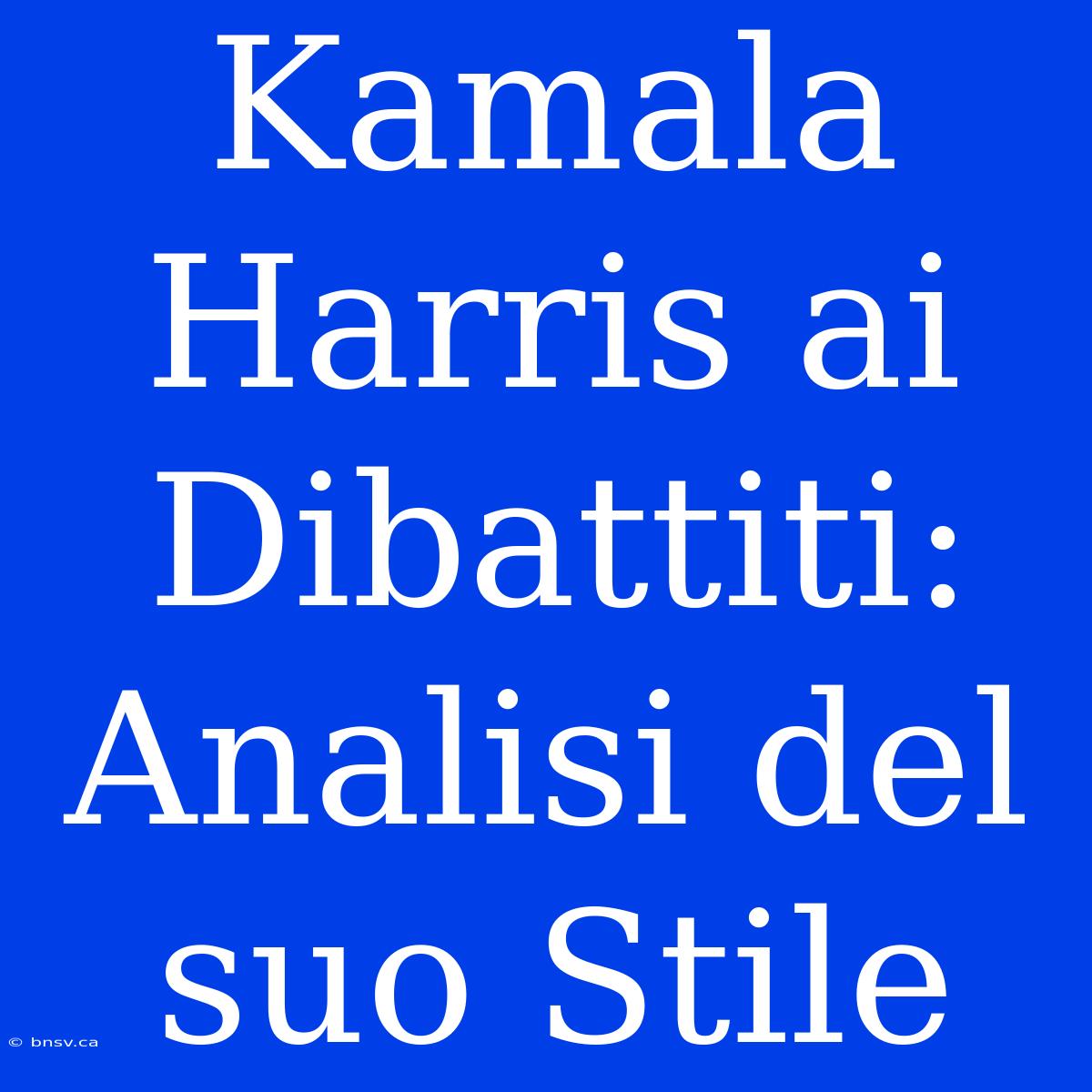 Kamala Harris Ai Dibattiti: Analisi Del Suo Stile