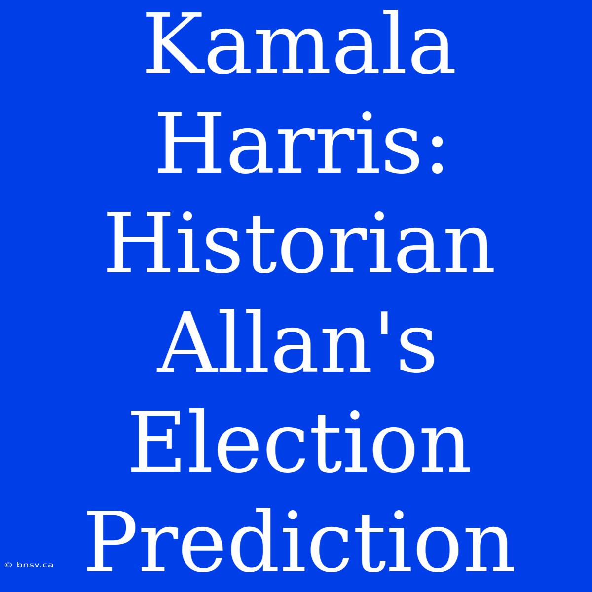 Kamala Harris: Historian Allan's Election Prediction