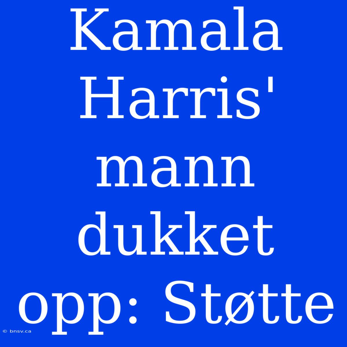 Kamala Harris' Mann Dukket Opp: Støtte