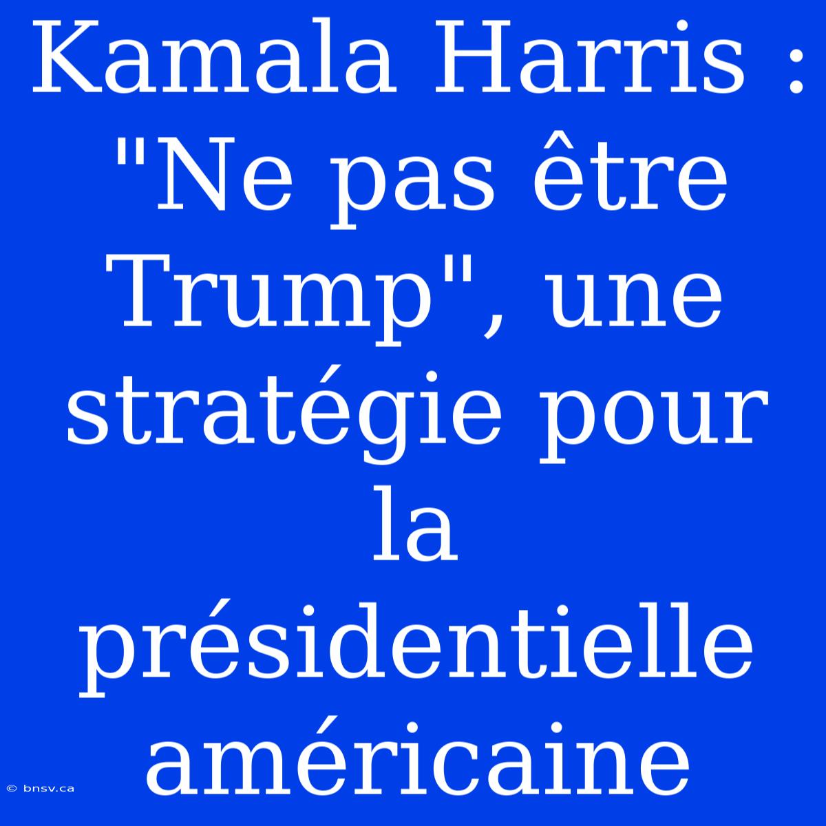 Kamala Harris : 