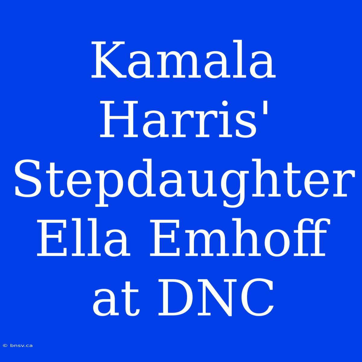 Kamala Harris' Stepdaughter Ella Emhoff At DNC