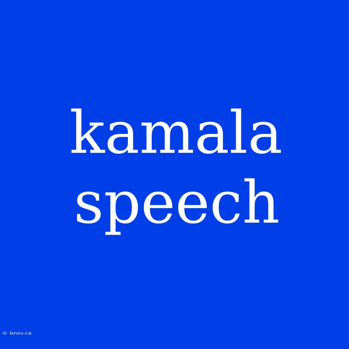 Kamala Speech