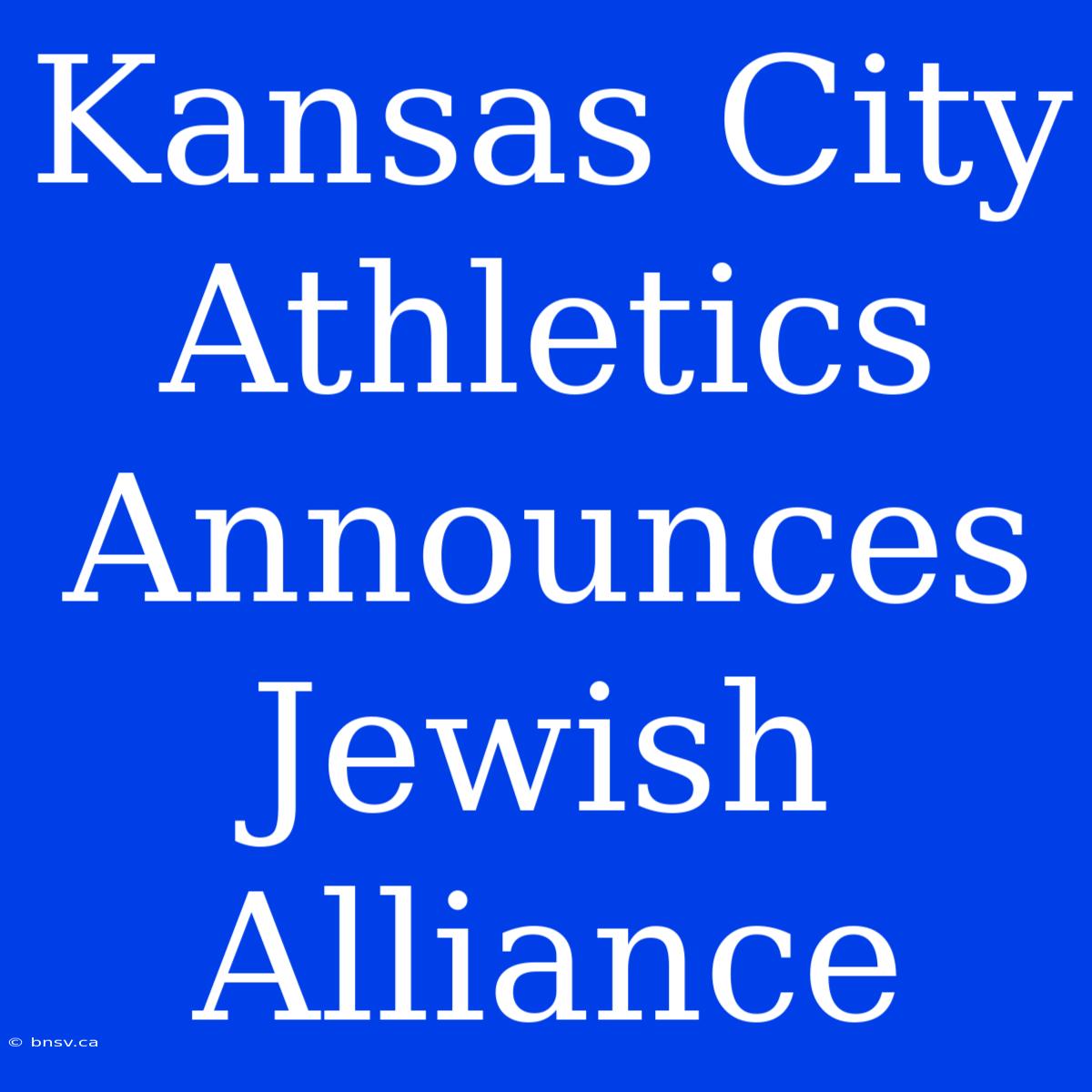 Kansas City Athletics Announces Jewish Alliance