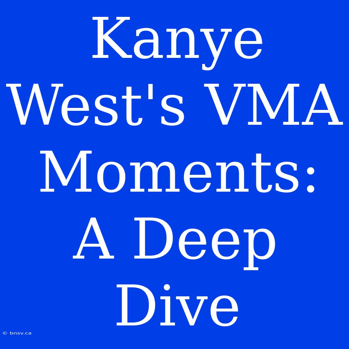 Kanye West's VMA Moments: A Deep Dive