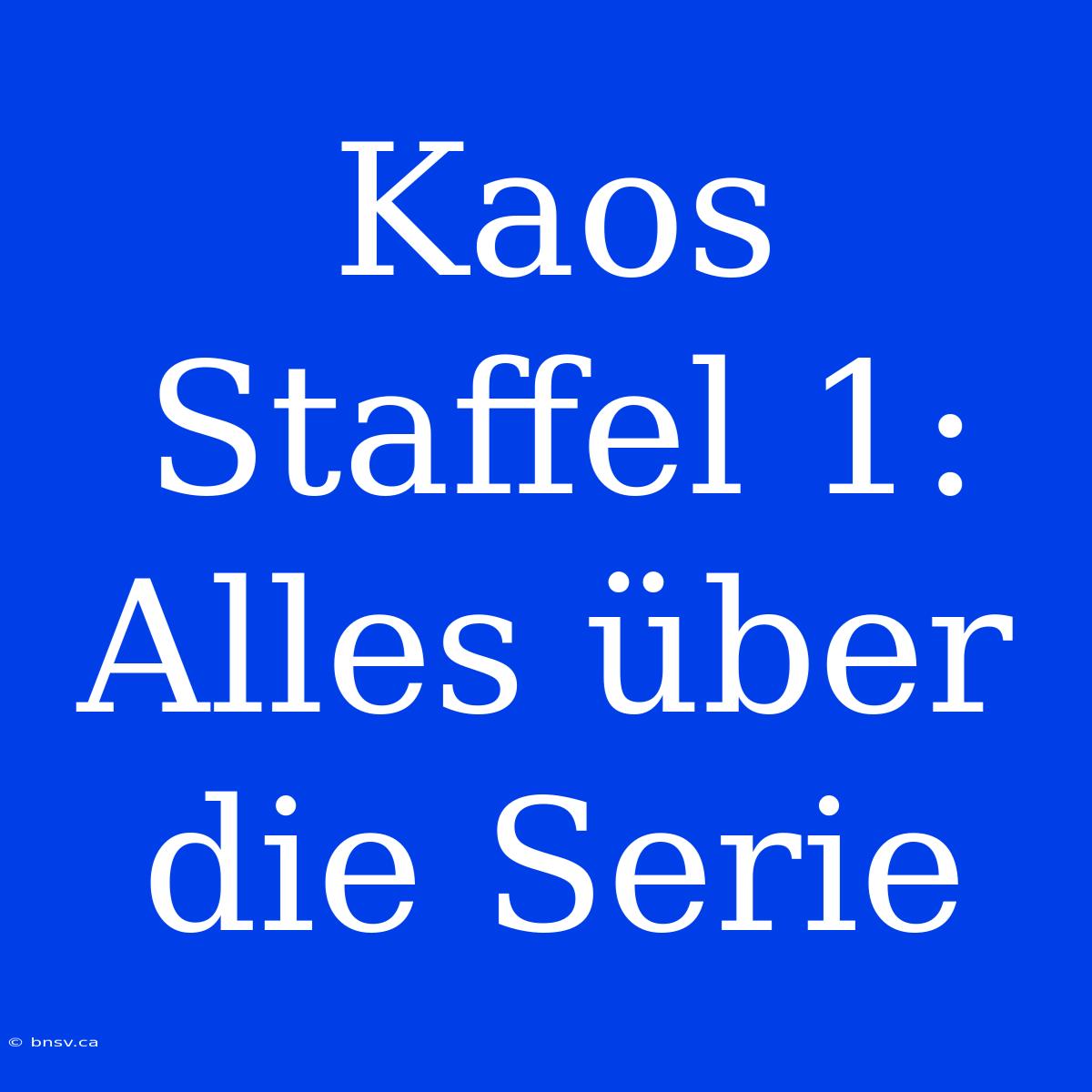 Kaos Staffel 1: Alles Über Die Serie