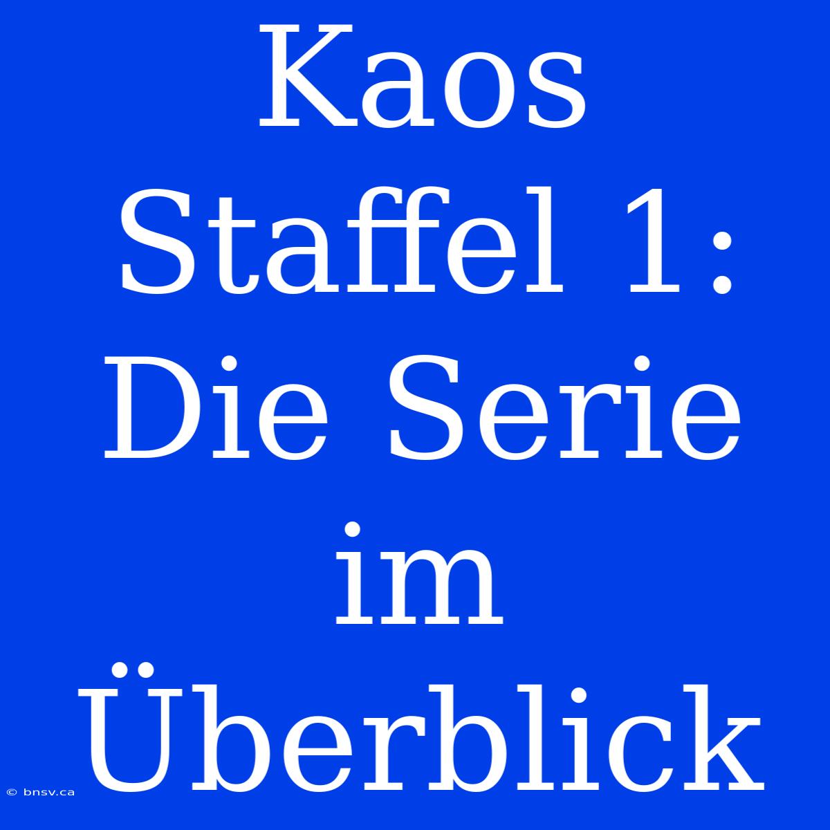 Kaos Staffel 1: Die Serie Im Überblick