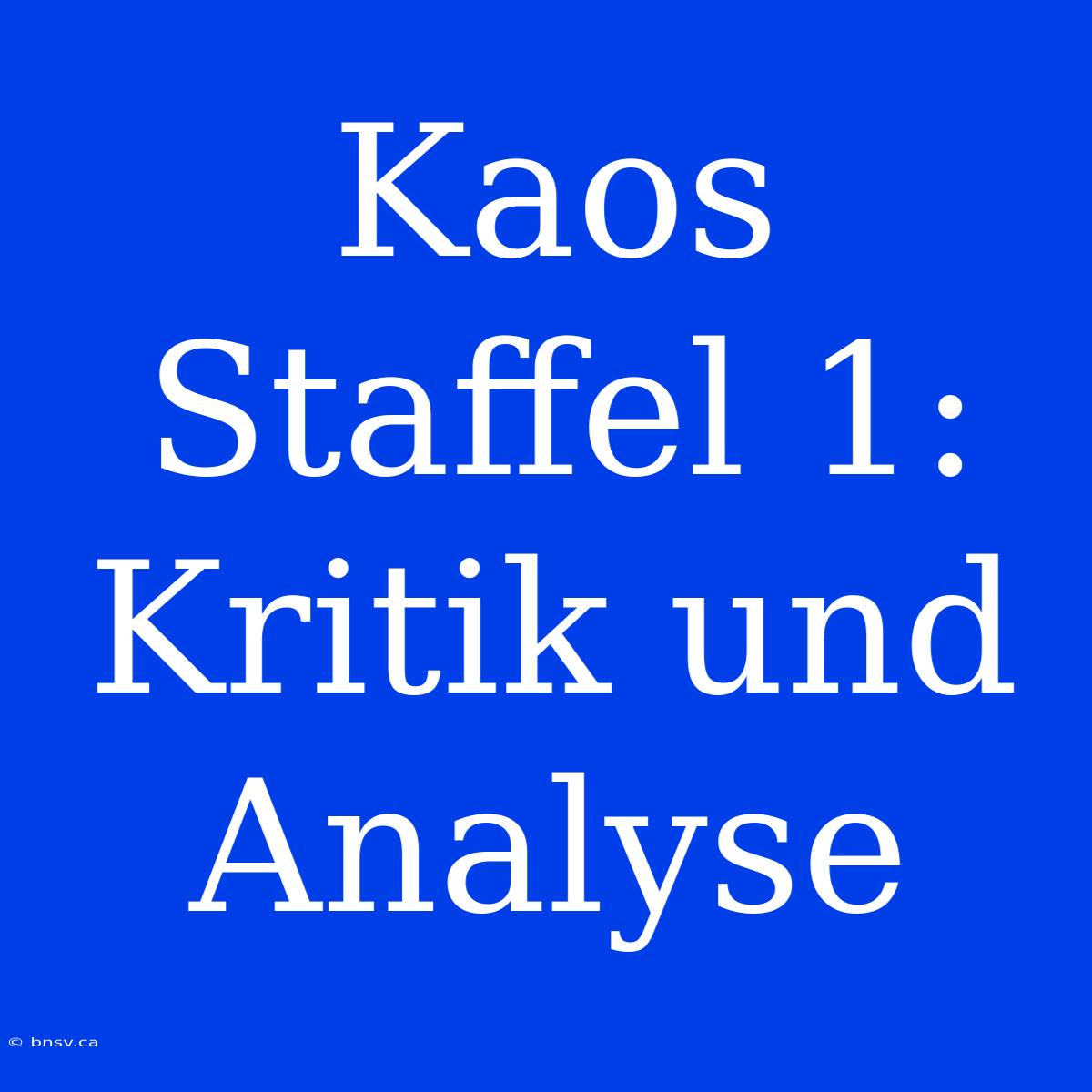 Kaos Staffel 1: Kritik Und Analyse