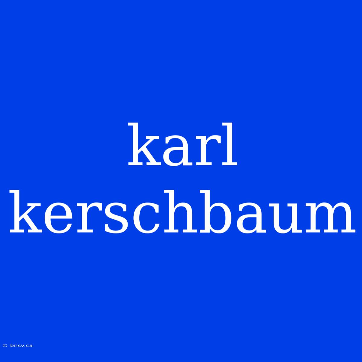 Karl Kerschbaum