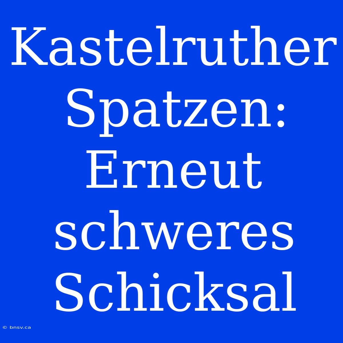 Kastelruther Spatzen: Erneut Schweres Schicksal