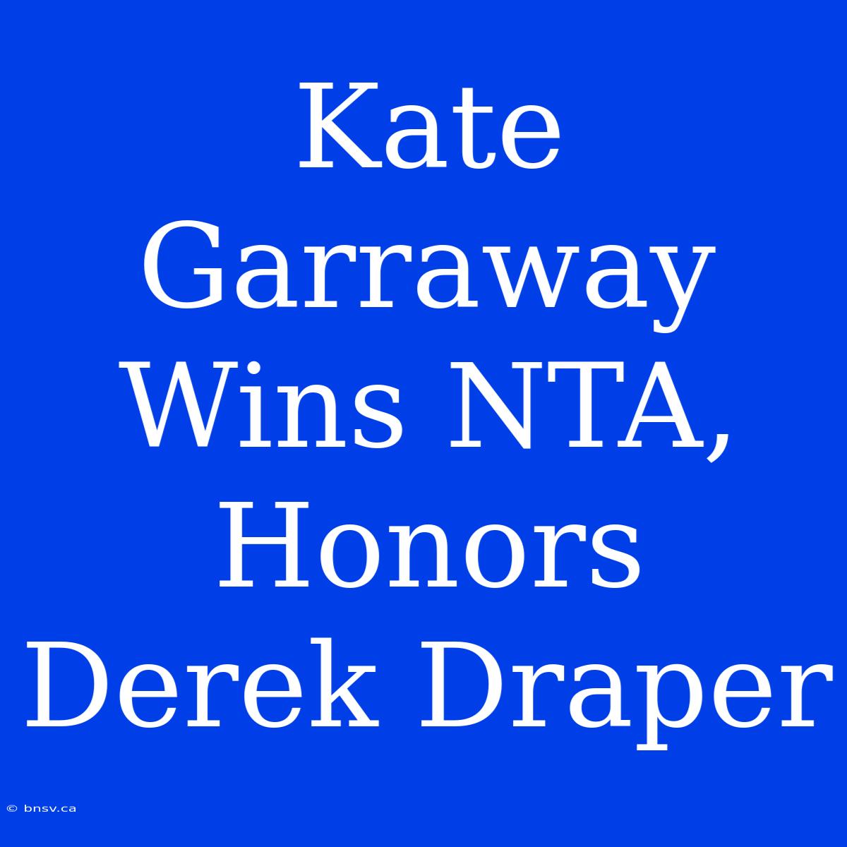 Kate Garraway Wins NTA, Honors Derek Draper