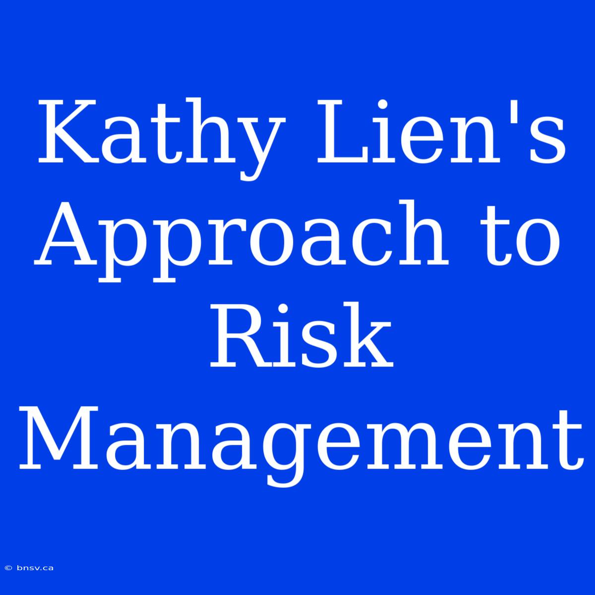 Kathy Lien's Approach To Risk Management