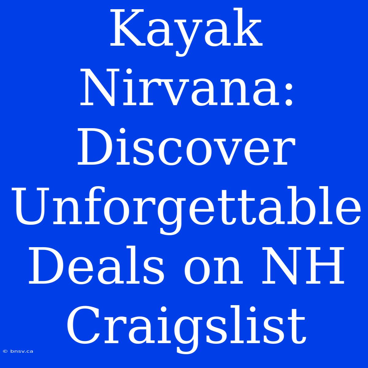 Kayak Nirvana: Discover Unforgettable Deals On NH Craigslist