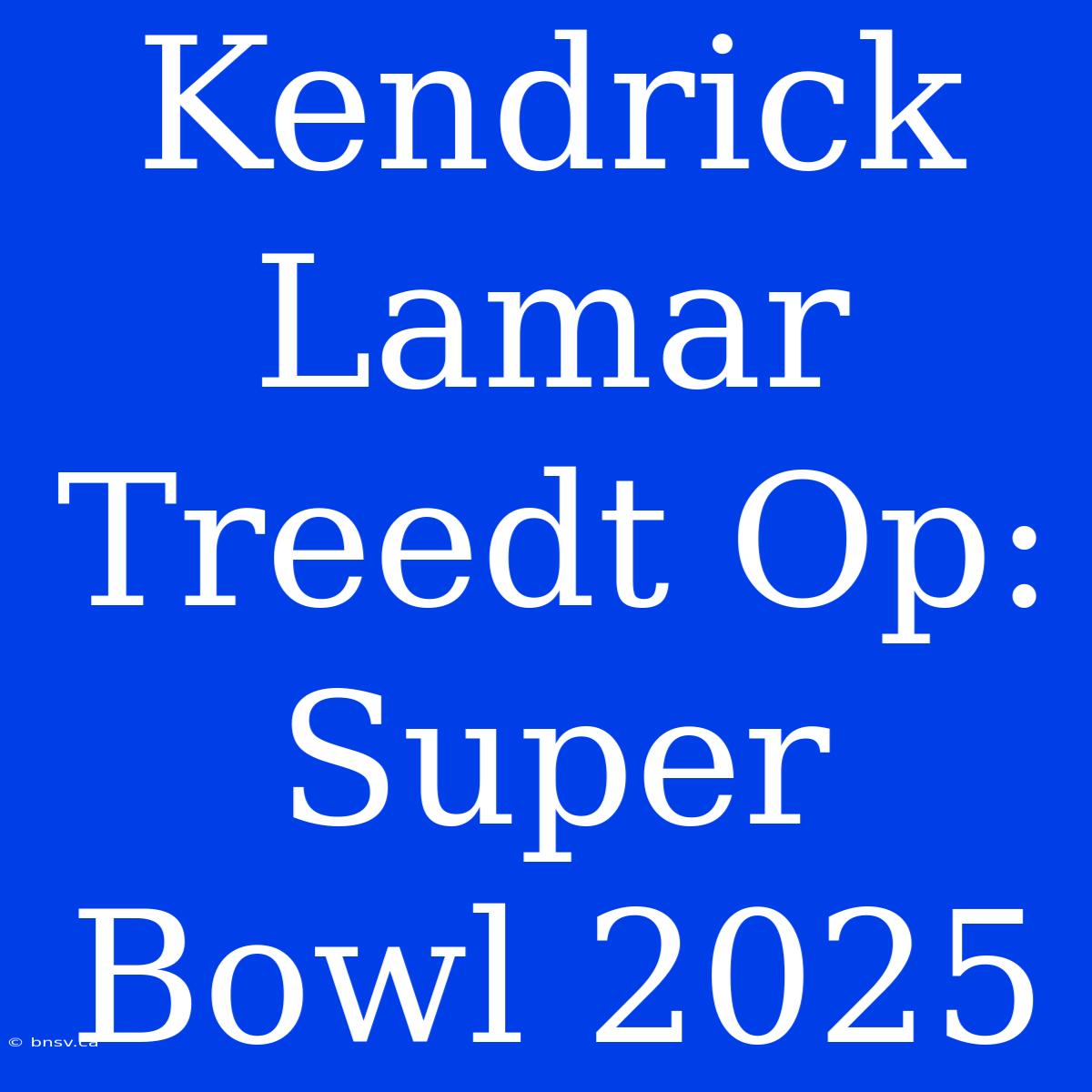 Kendrick Lamar Treedt Op: Super Bowl 2025