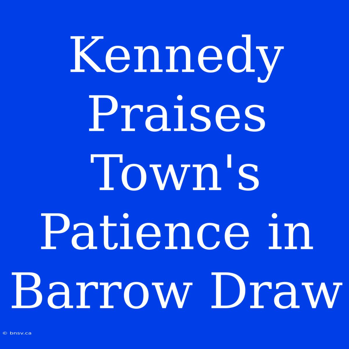 Kennedy Praises Town's Patience In Barrow Draw