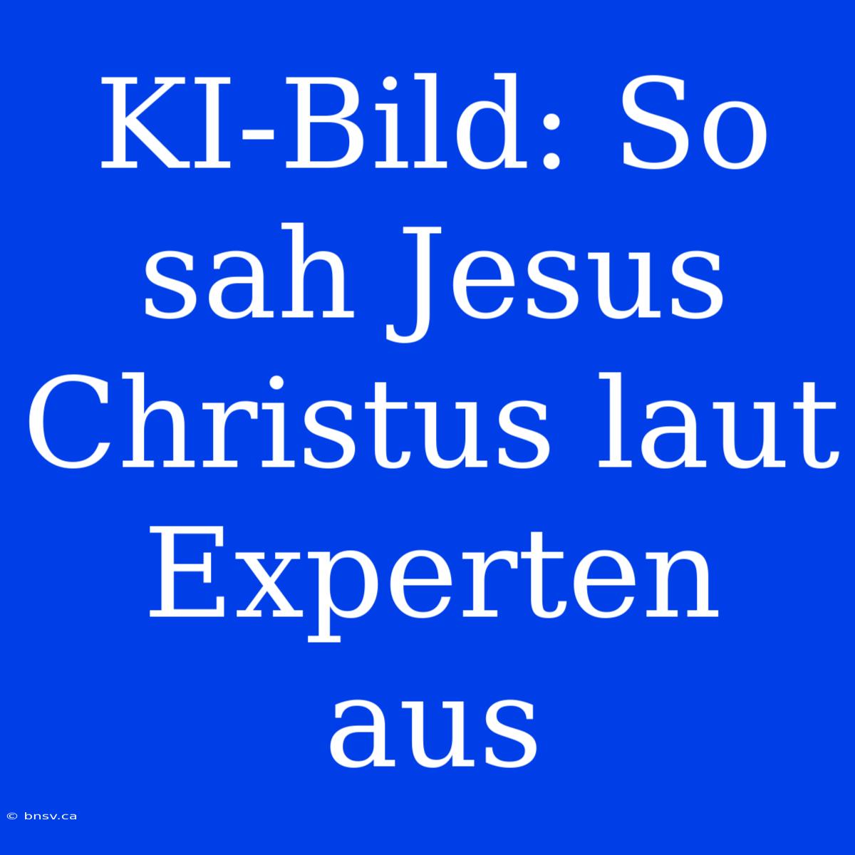 KI-Bild: So Sah Jesus Christus Laut Experten Aus